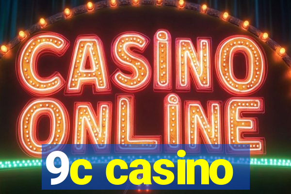 9c casino