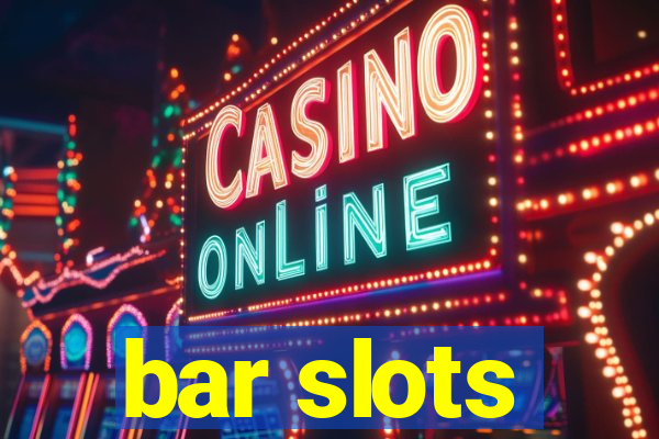 bar slots