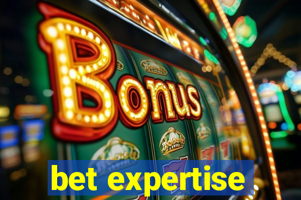 bet expertise