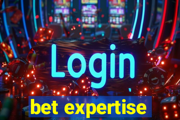 bet expertise