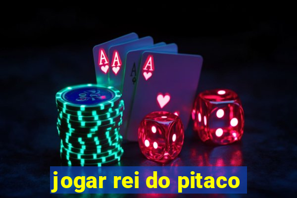 jogar rei do pitaco