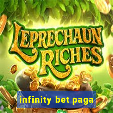 infinity bet paga