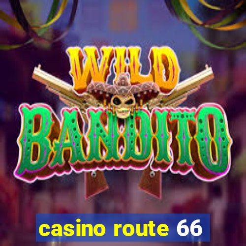 casino route 66