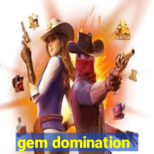 gem domination