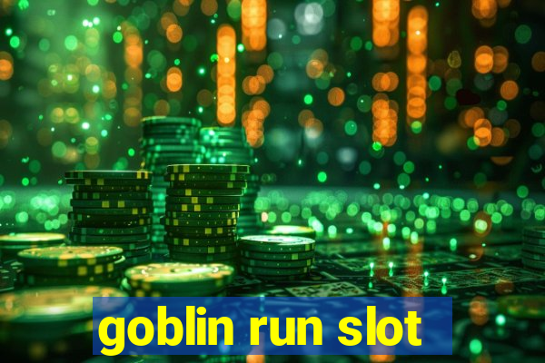 goblin run slot