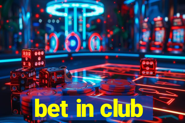 bet in club