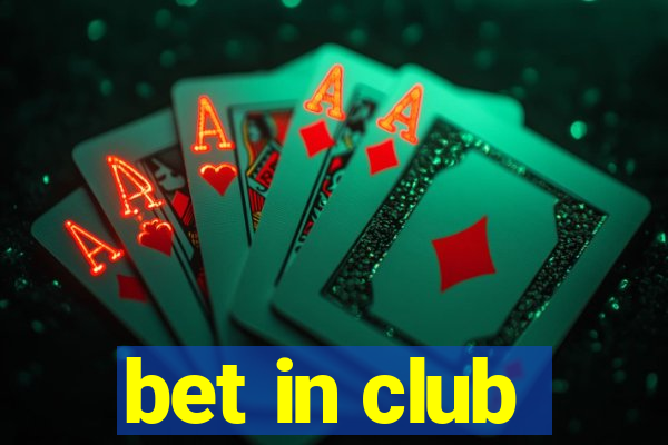 bet in club