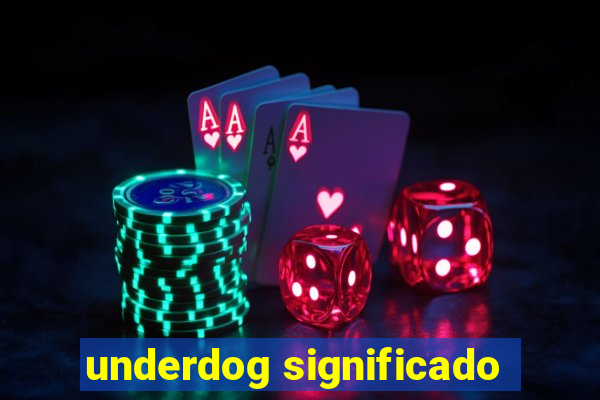 underdog significado