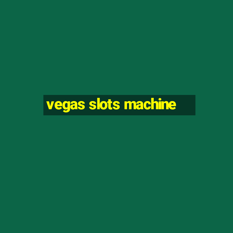 vegas slots machine