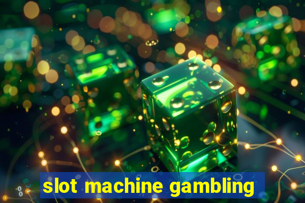 slot machine gambling