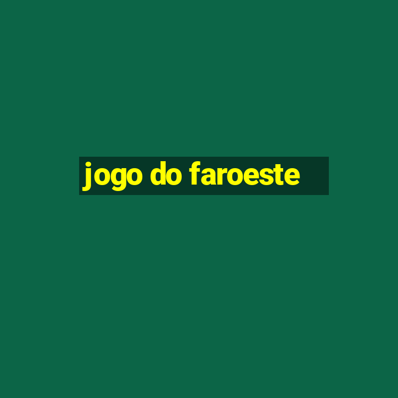 jogo do faroeste