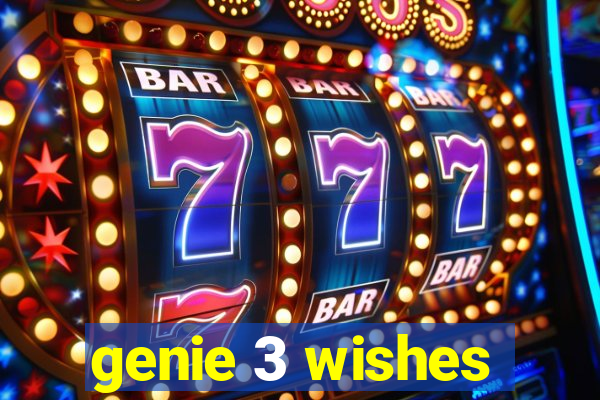 genie 3 wishes