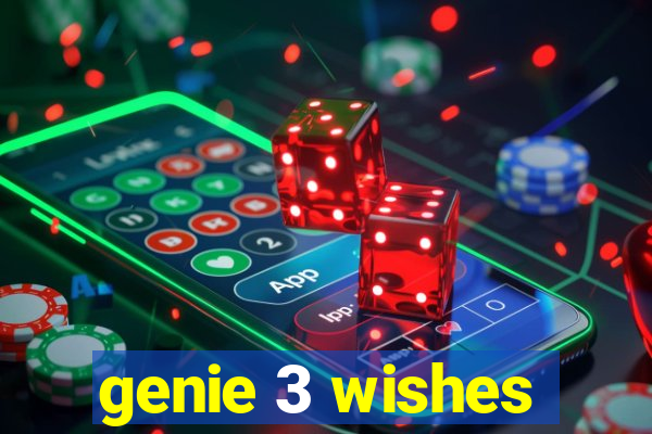 genie 3 wishes