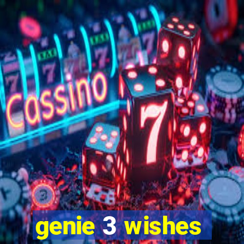 genie 3 wishes