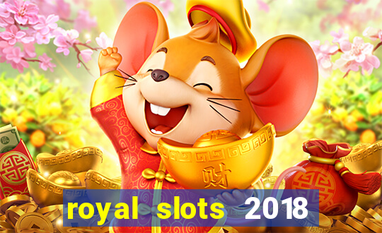 royal slots 2018 pop slot fun