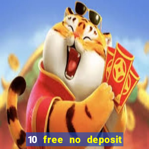 10 free no deposit casino 2022