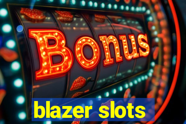 blazer slots