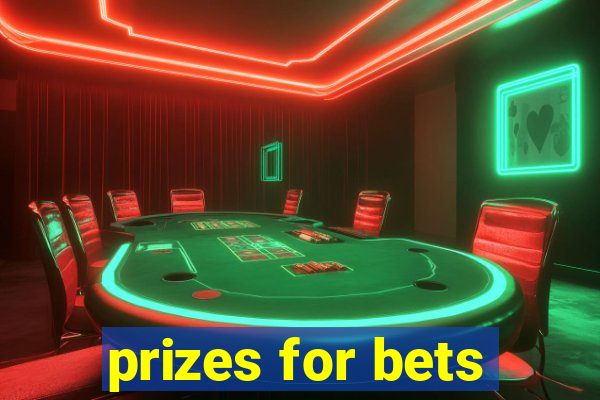 prizes for bets