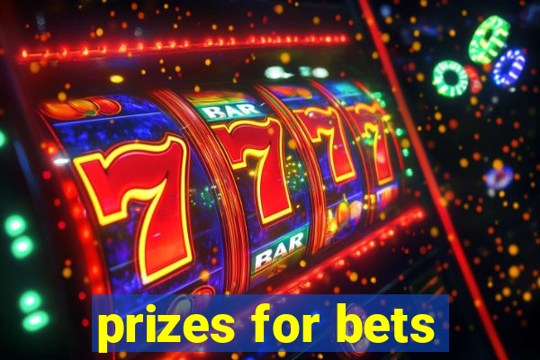 prizes for bets