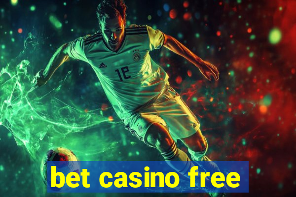 bet casino free