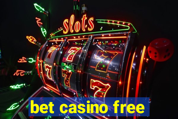 bet casino free