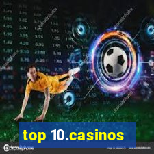 top 10.casinos