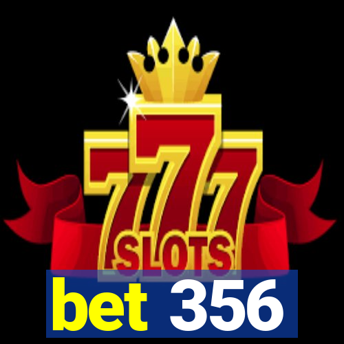 bet 356