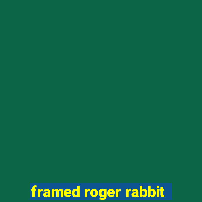 framed roger rabbit