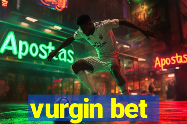 vurgin bet