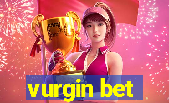 vurgin bet