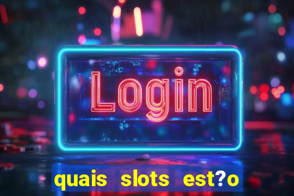 quais slots est?o pagando hoje