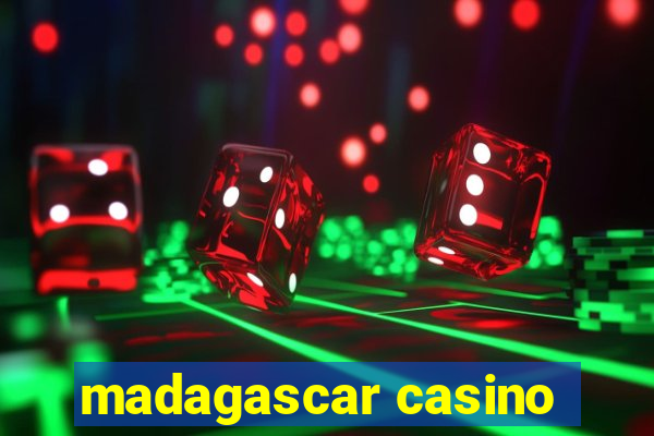 madagascar casino