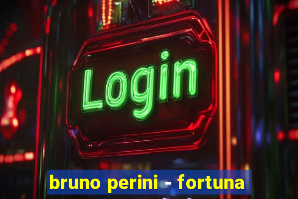 bruno perini - fortuna