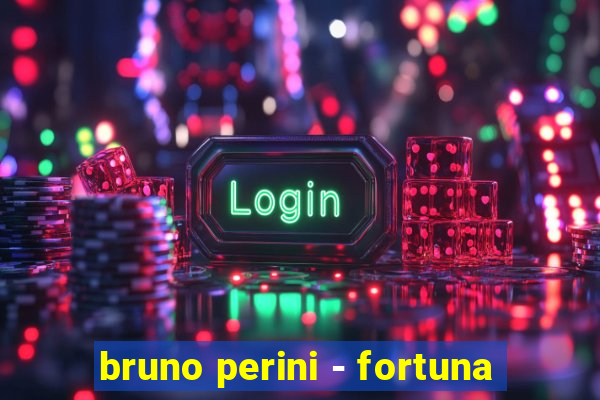 bruno perini - fortuna