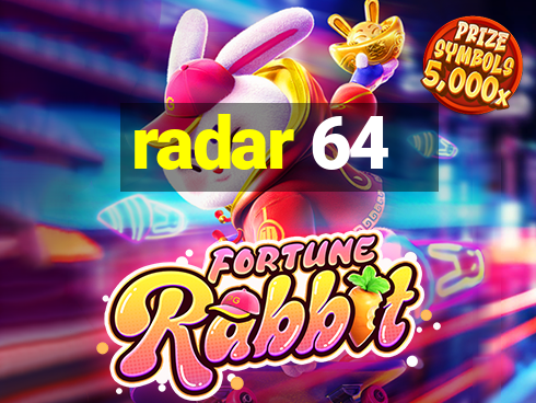 radar 64