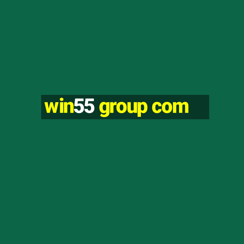 win55 group com