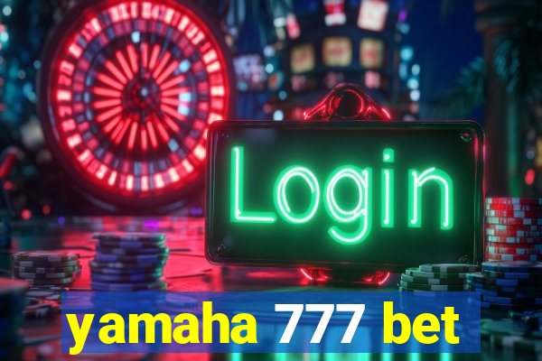 yamaha 777 bet