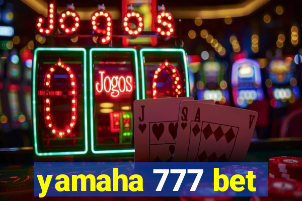 yamaha 777 bet