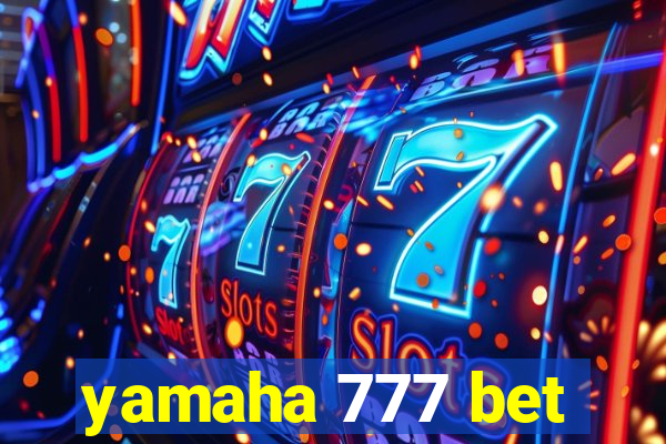 yamaha 777 bet