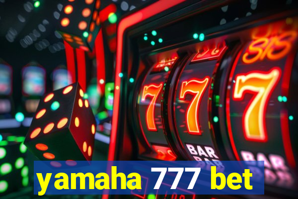 yamaha 777 bet