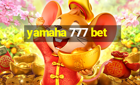 yamaha 777 bet