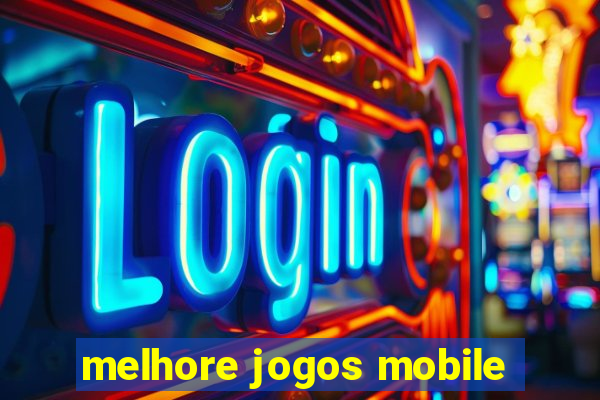 melhore jogos mobile