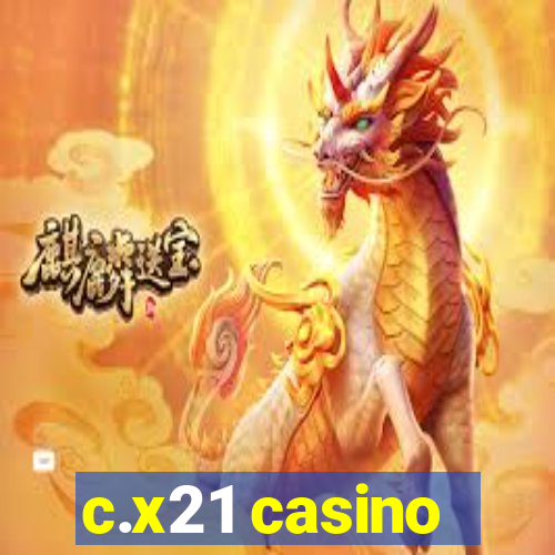 c.x21 casino