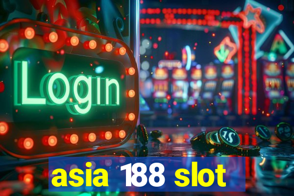 asia 188 slot