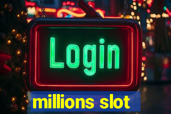 millions slot