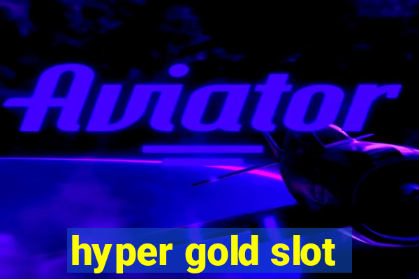 hyper gold slot