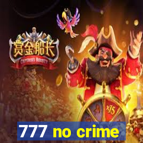 777 no crime