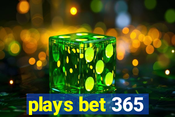 plays bet 365