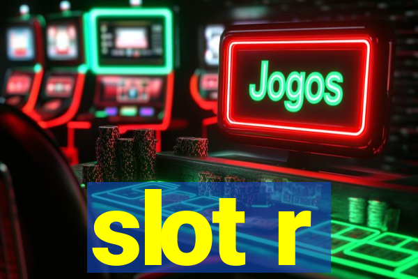 slot r