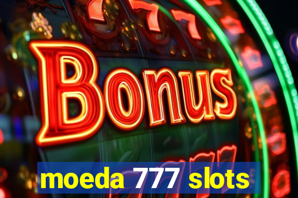 moeda 777 slots